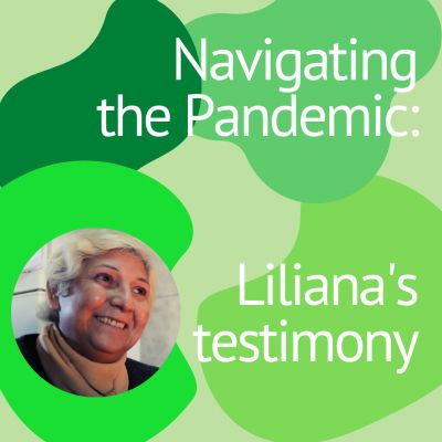 Navigating the Pandemic: Liliana&#039;s Testimony